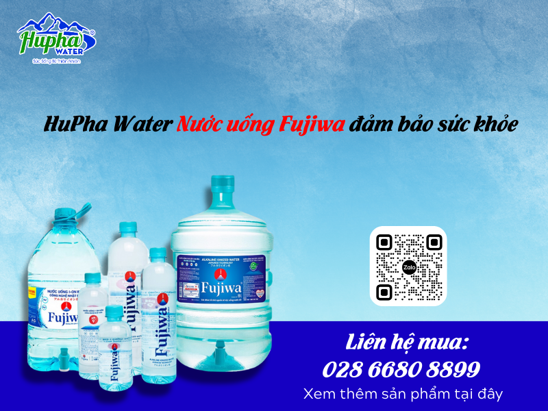 HuPha Water Nước uống Fujiwa đảm bảo sức khỏe mọi nhà Phú Nhuận