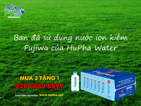 Bạn đã sử dụng nước ion kiềm Fujiwa của HuPha Water- nhà cung cấp nước số lượng lớn