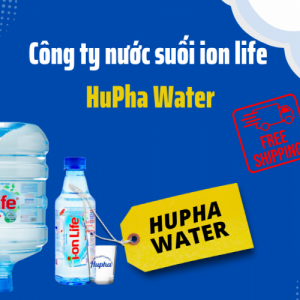 Công ty nước suối ion life - HuPha Water