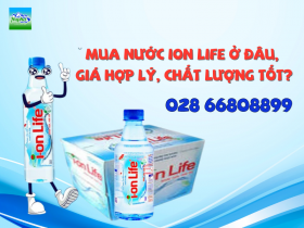 Mua nước ion life ở đâu, giá hợp lý, chất lượng tốt?