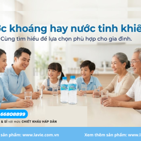 Nước khoáng thiên nhiên và nước tinh khiết Nên chọn loại nào?