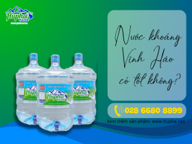 Nước khoáng Vĩnh Hảo có tốt không? HuPha Water