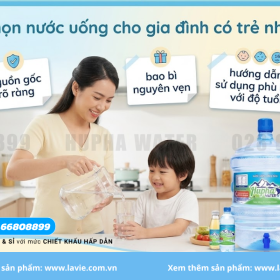 Nước Uống Cho Gia Đình Có Trẻ Nhỏ, Mẹo Nhỏ khi Lựa Chọn - Gọi Ngay 028 6680 8899