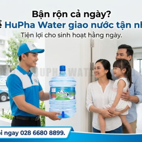 Nước Uống Giao Tận Nhà Cho Gia Đình Bận Rộn | HuPha Water